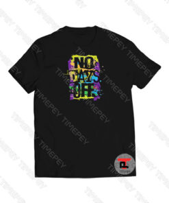 No Days Off Viral Fashion T Shirt