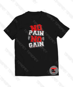 No Pain No Gain Graphic Viral Fashion T Shirt