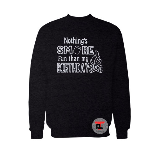 Nothing’s Smore Fun Than My Birthday Viral Fashion Sweatshirt