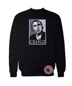 Obama Change Viral Fashion Sweatshirt