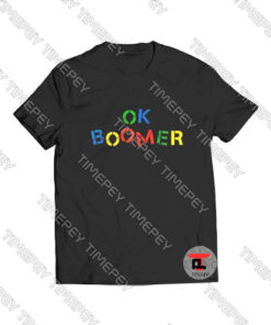 Ok Boomer Viral Fashion T Shirt