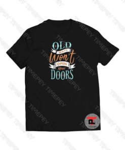 Old Ways Wont Open New Doors Viral Fashion T Shirt