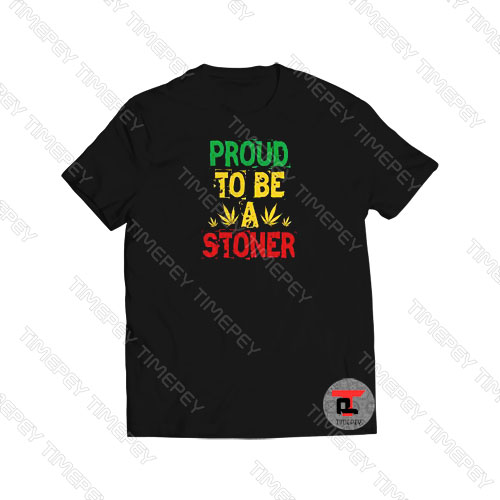 Proud To Be A Stoner Viral Fashion T Shirt