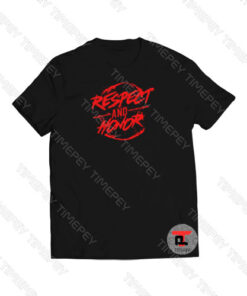 Respect And Honor Viral Fashion T Shirt