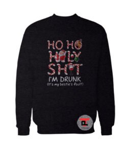 Santa Ho Ho Holy shit I’m drunk Viral Fashion Sweatshirt