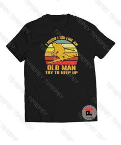 Skiing I know I ski like an old man try to keep up Viral Fashion T Shirt