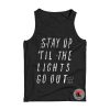 Stay Up Till The Light Go Out