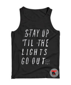 Stay Up Till The Light Go Out Viral Fashion Tank Top