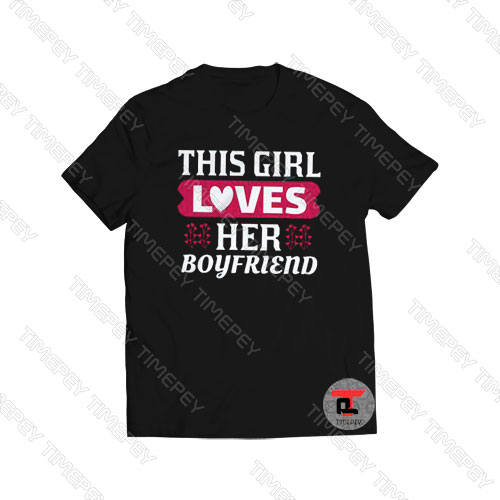 This Girl loves Her Boyfriends Viral Fashion T Shirt