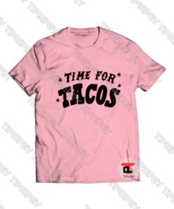 Time for tacos Viral Fashion T Shirt
