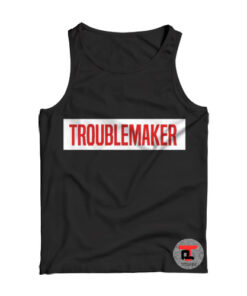Troublemaker Viral Fashion Tank Top