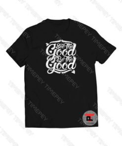 Typography See The Good Viral Fashion T Shirt