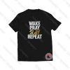 Wake Pray Slay Repeat