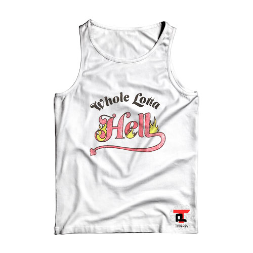 Whole Lotta Hell Viral Fashion Tank Top