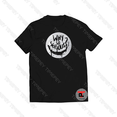 Why So Serious Viral Fashion T Shirt
