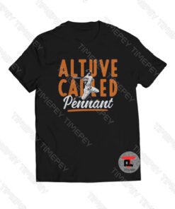 Altuve Called Pennant Viral Fashion T Shirt