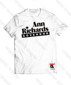 Ann Richards Governor Viral Fashion T Shirt