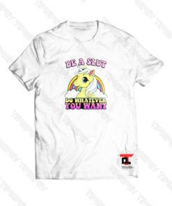 Be A Slut Do Whatever You Want Viral Fashion T Shirt