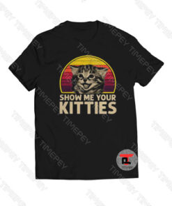 Cat show me your kitties vintage Viral Fashion T Shirt