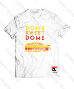 Dome Sweet Dome Viral Fashion T Shirt