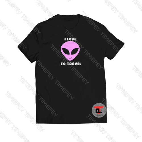I Love To Travel Alien Viral Fashion T Shirt