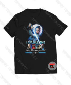 I am all the Jedi Daisy Ridley signature Viral Fashion T Shirt
