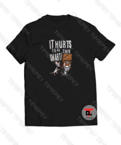It Hurts To Be This Smart Viral Fashion T Shirt