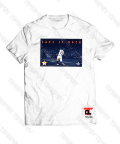 Jose Altuve Bound Walk Take It Back Viral Fashion T Shirt