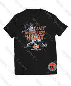 Jose Altuve Cant Measure Heart Viral Fashion T Shirt