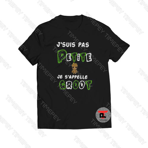 J’suis pas petite je s’appelle Groot Viral Fashion T Shirt