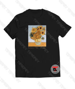 Leave Me Alone Viral Fashion T Shirt