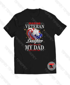 Marine Veteran Daughter I am a Marine live my Dad Viral Fashion T Shirt