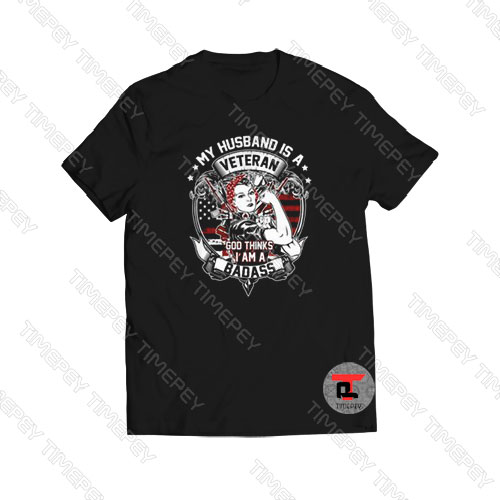 My Husband Is A Veteran Badass Viral Fashion T Shirt