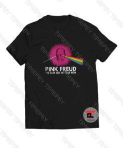 Pink Freud the dark side of your Mom Viral Fashion T Shirt