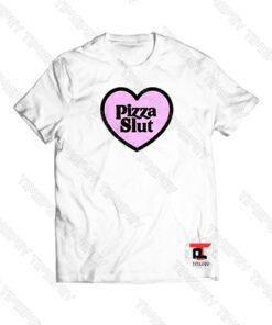 Pizza Slut Love Logo Viral Fashion T Shirt