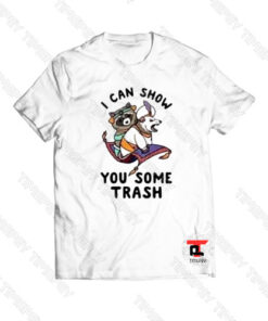 Racoon I can show you some trash Viral Fashion T Shirt