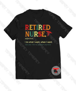 Retired Nurse definition meaning Viral Fashion T Shirt