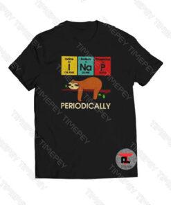 Sloth I Nap Periodically Viral Fashion T Shirt