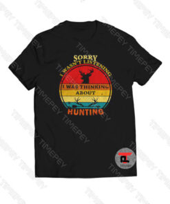 Sorry I wasn’t listening hunting vintage Viral Fashion T Shirt