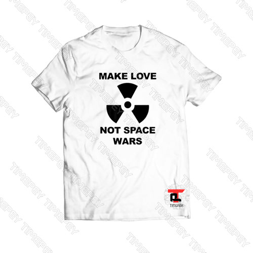 Space Force Make Love Not Space Wars Viral Fashion T Shirt