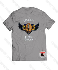 The East is not enough Football Logo Viral Fashion T Shirt