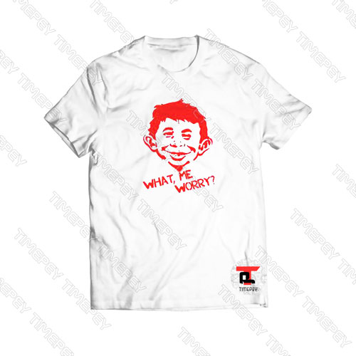 Alfred E Neuman What Me Worry Viral Fashion T Shirt