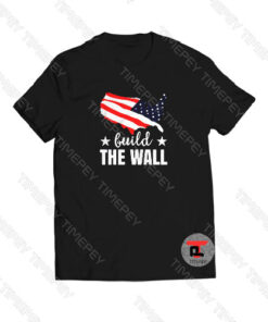 Build The Wall Viral Fashion T Shirt