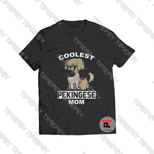 Coolest Pekingese Mom Funny Dog Mother Viral Fashion T Shirt