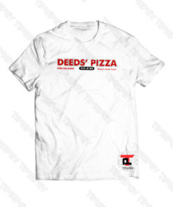 Deeds Pizza Mandrake Falls Always Made Fresh Viral Fashion T Shirt