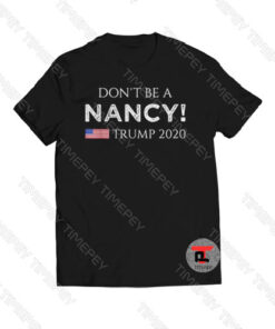 Don’t Be A Nancy Pelosi SOTU Viral Fashion T Shirt