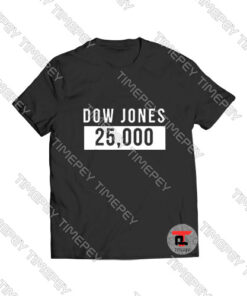 Dow Jones 25000 Viral Fashion T Shirt
