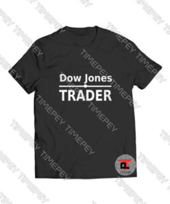 Dow Jones Trader Viral Fashion T Shirt