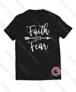 Faith Over Fear Arrow Letter Viral Fashion T Shirt