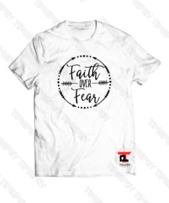 Faith Over Fear Arrow Letters Print Viral Fashion T Shirt